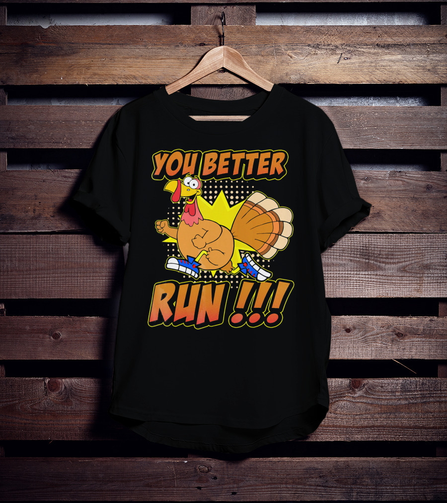You Better Run Turkey Trot With Funny Cartoon Turkey In Sneakers T-Shirt
