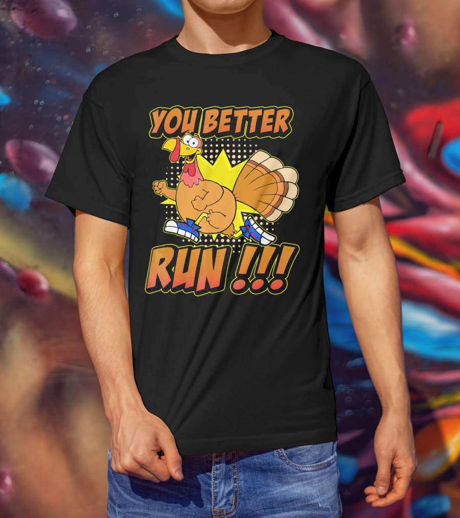 You Better Run Turkey Trot With Funny Cartoon Turkey In Sneakers T-Shirt