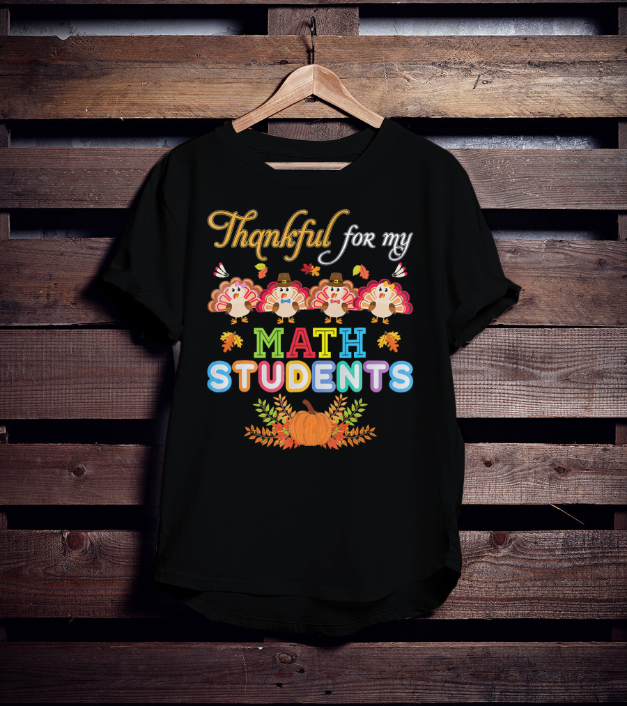 Thankful For My Math Students Turkey Autumn חג ההודיה T-Shirt
