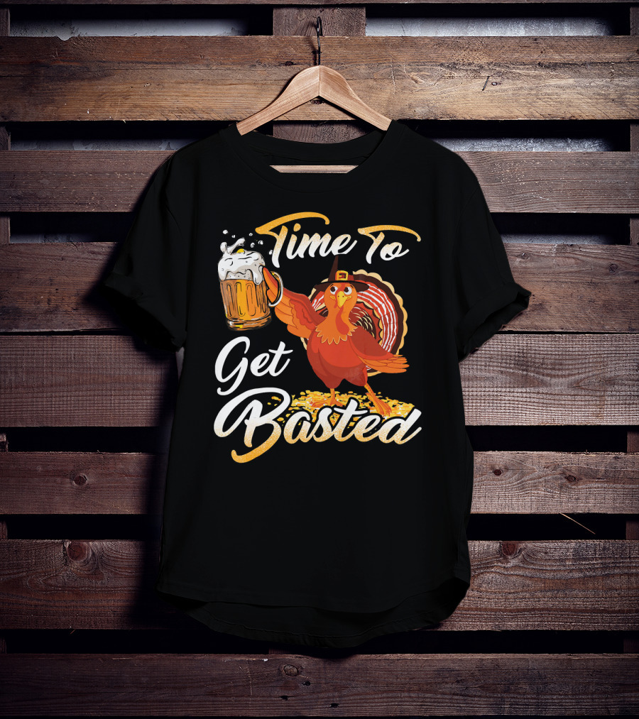 Time To Get Basted Beer Thanksgiving Turkey T-Shirt