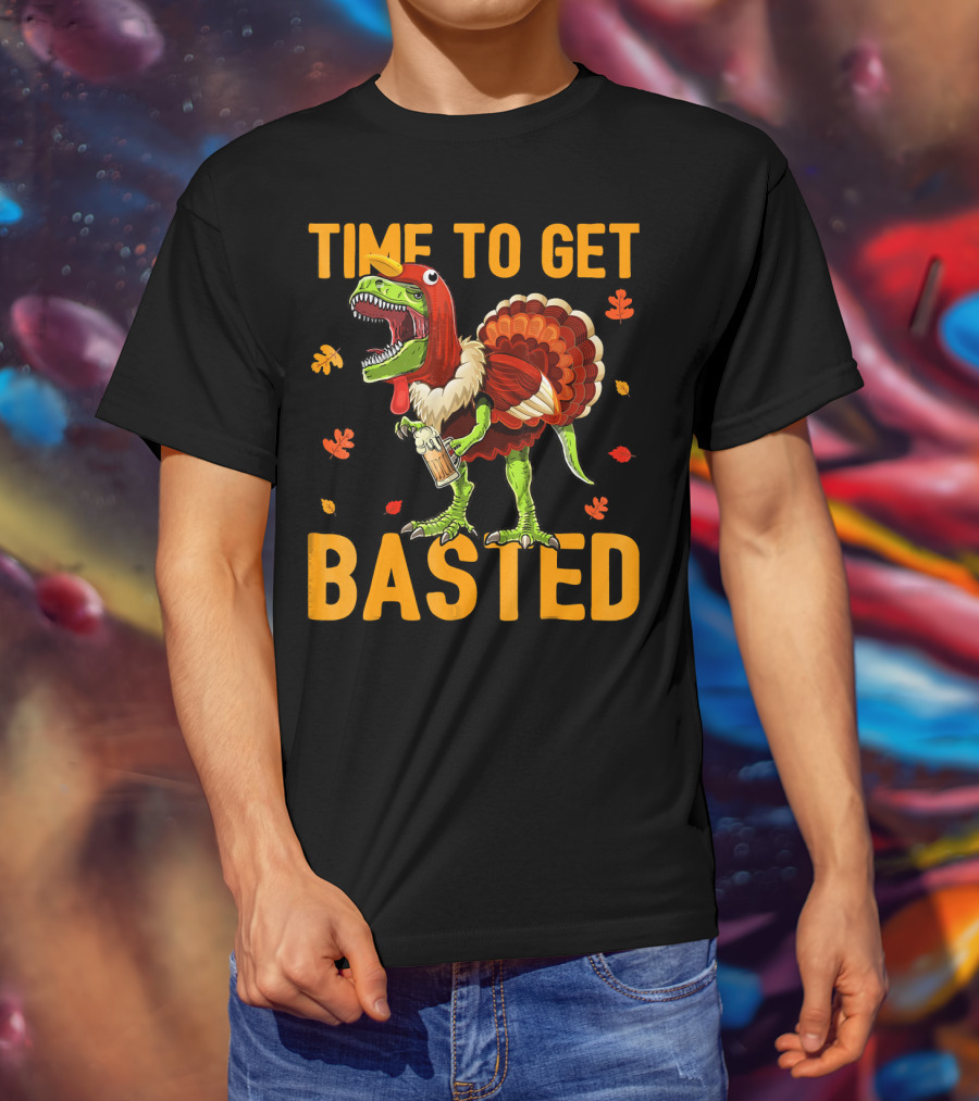 Time To Get Basted Thanksgiving Dinosaur With Turkey Costume And Beer T-Shirt