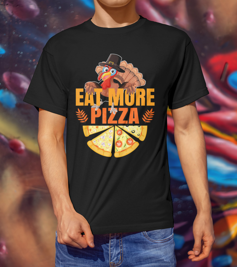 Eat More Pizza Turkey Thanksgiving Hat Pizza Slices T-Shirt