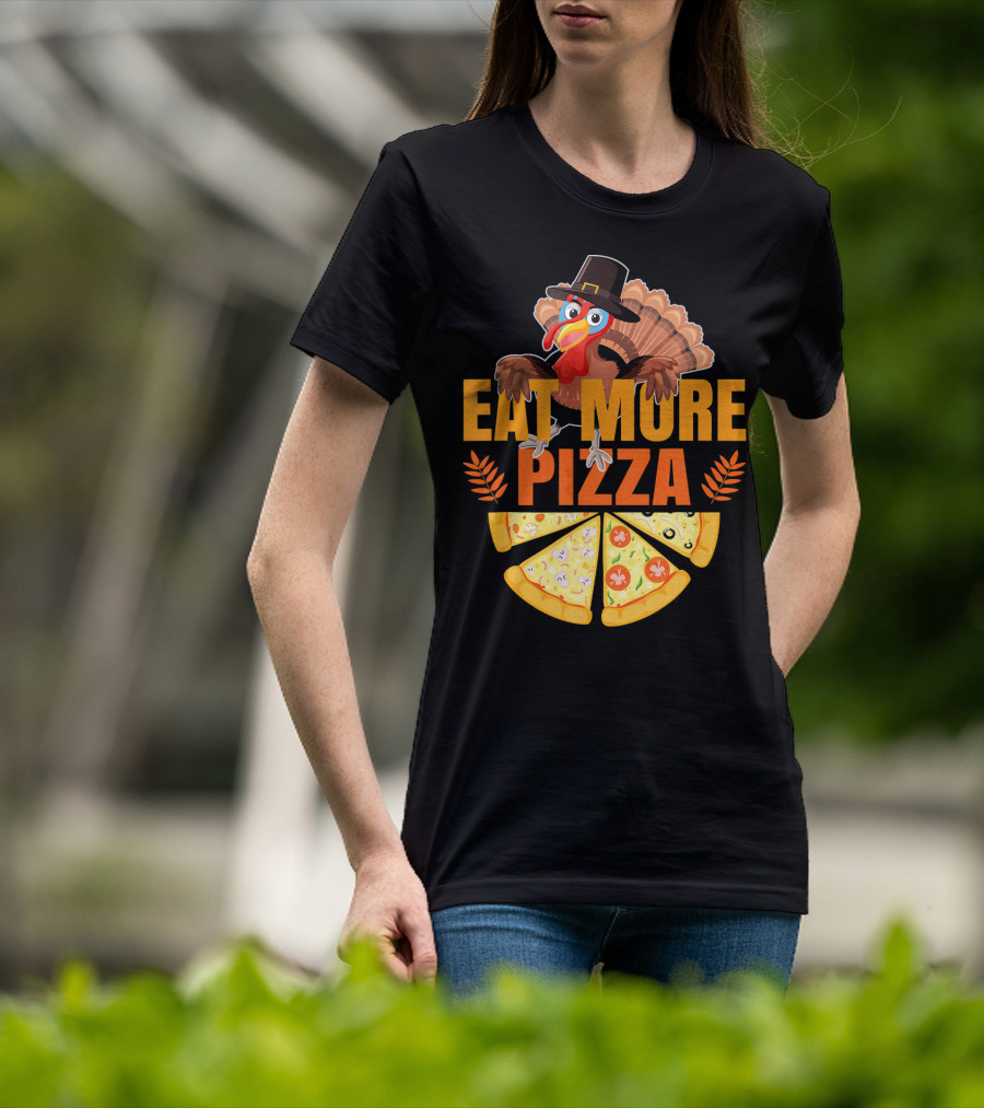Eat More Pizza Turkey Thanksgiving Hat Pizza Slices T-Shirt