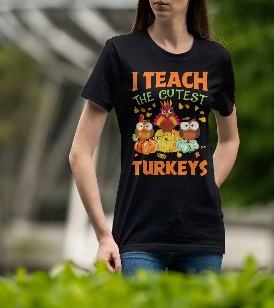 I Teach The Cutest Turkeys With Colorful Owls And Pumpkins T-Shirt