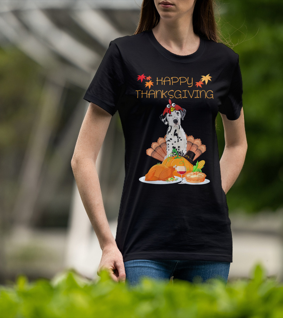 Happy Thanksgiving Dalmatian With Turkey Pumpkin Pie And Fall Leaves T-Shirt