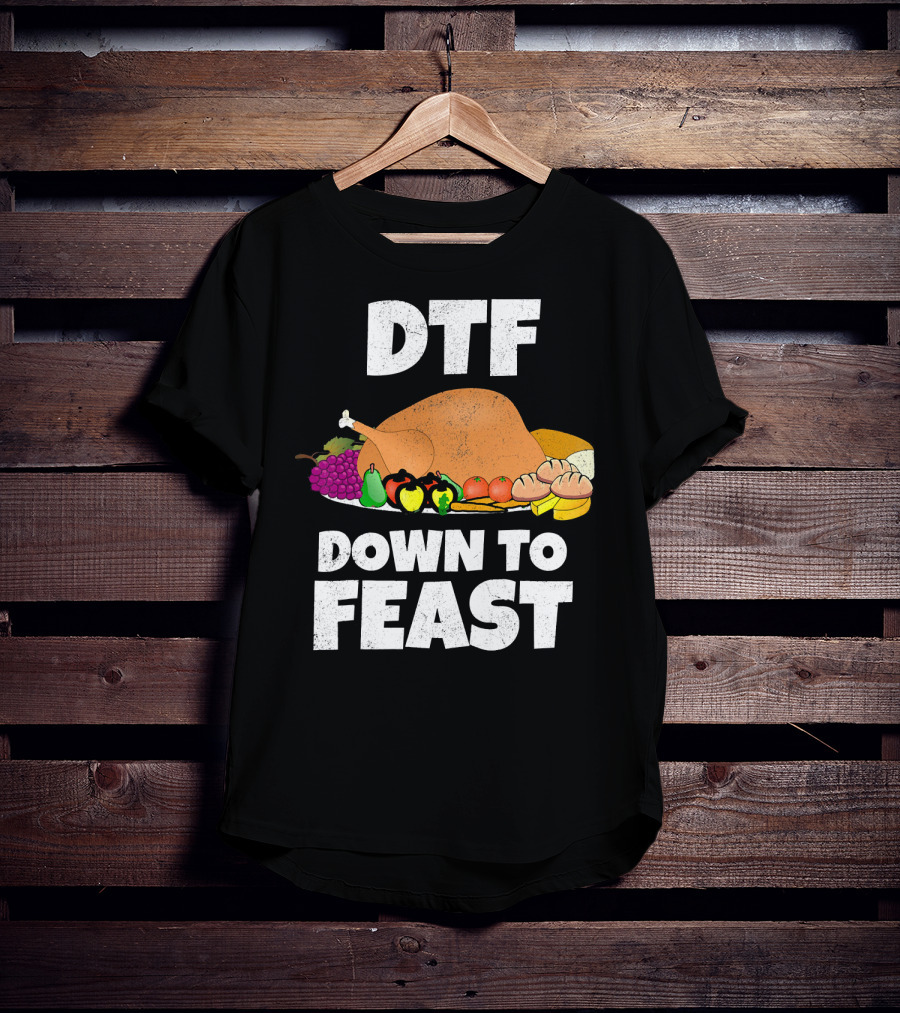 DTF Down To Feast Turkey Grapes Vegetables Bread T-Shirt