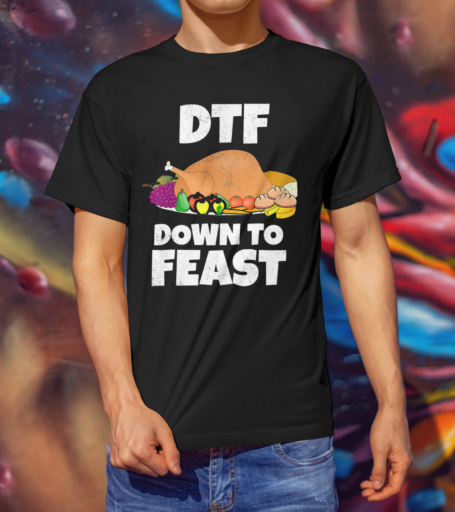 DTF Down To Feast Turkey Grapes Vegetables Bread T-Shirt