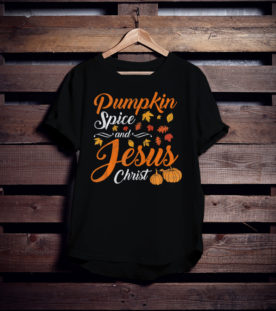 Pumpkin Spice And Jesus Christ With Fall Leaves And Pumpkins T-Shirt