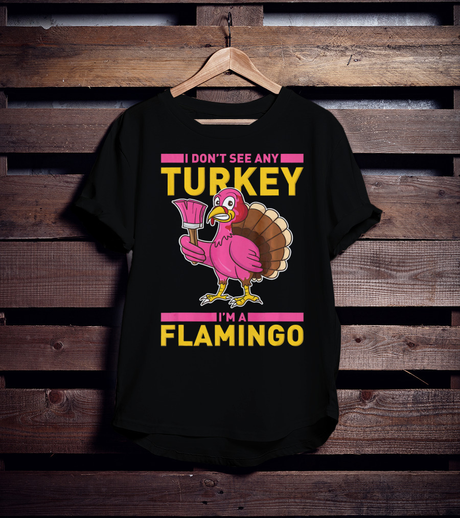 I Don't See Any Turkey I'm A Flamingo Turkey With Paintbrush T-Shirt