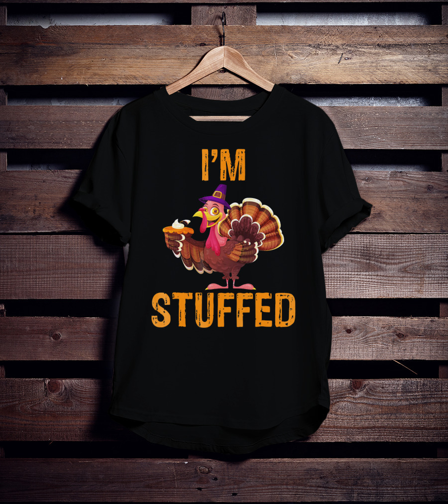 I'M STUFFED Funny Turkey Thanksgiving Humor T-Shirt
