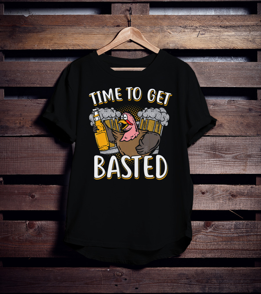Time To Get Basted Turkey With Beer T-Shirt