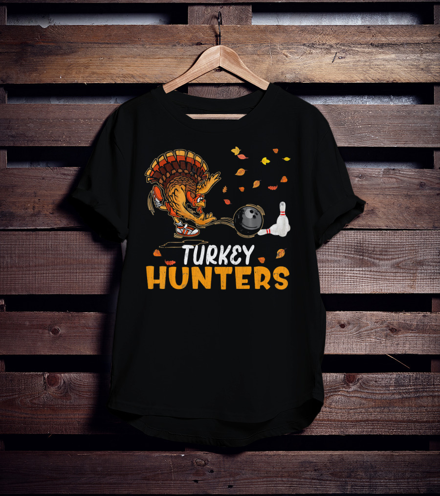 Turkey Hunters Funny Bowling Thanksgiving Turkey Day T-Shirt
