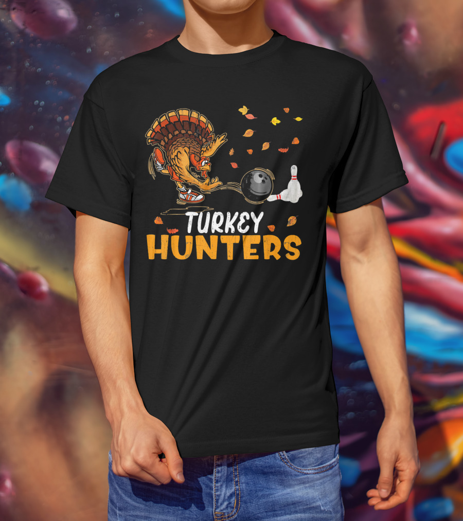 Turkey Hunters Funny Bowling Thanksgiving Turkey Day T-Shirt