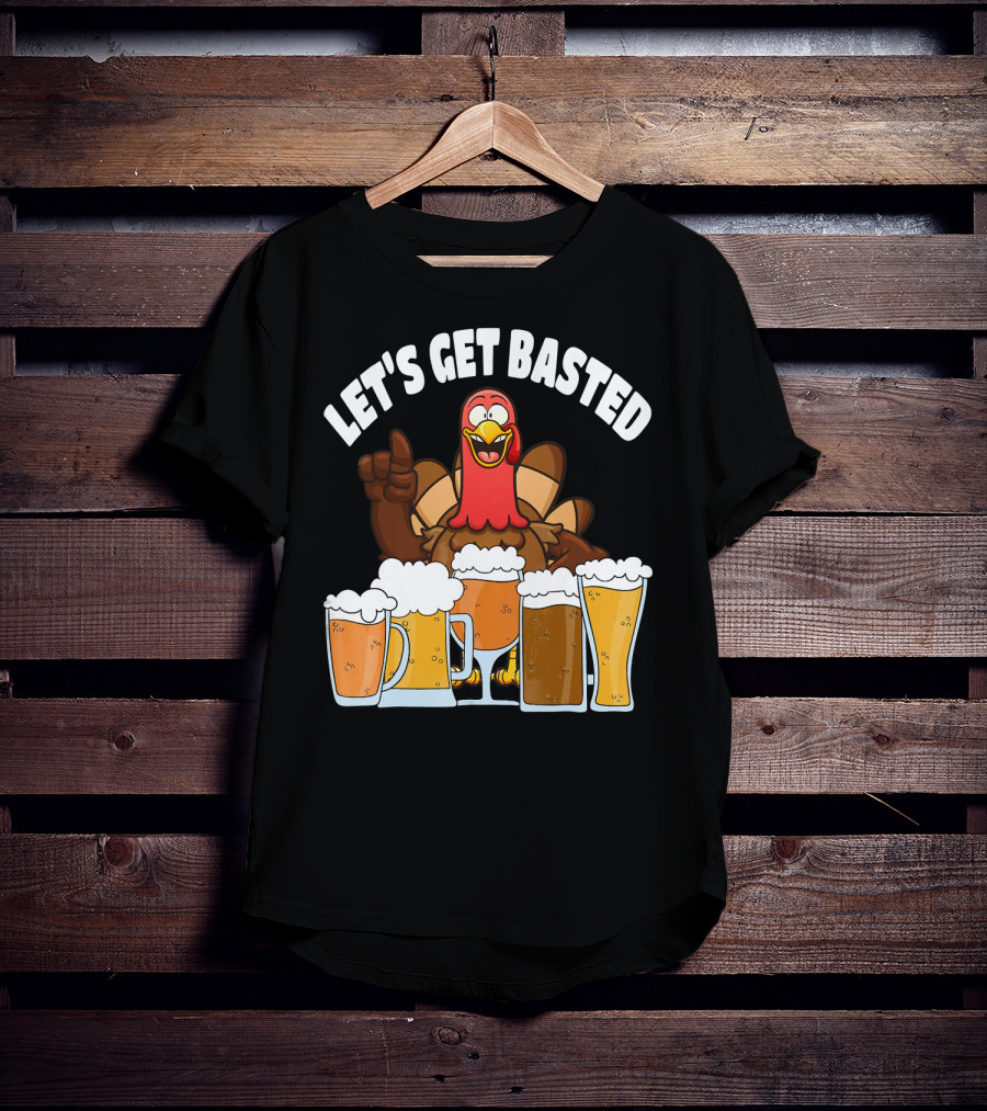 LET'S GET BASTED Turkey With Beer Glasses T-Shirt