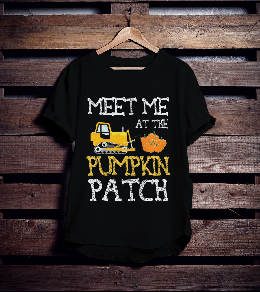 Meet Me At The Pumpkin Patch With Bulldozer And Pumpkins T-Shirt