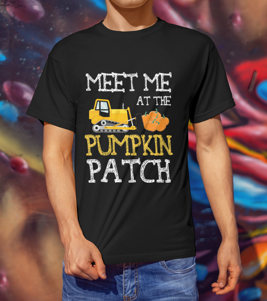 Meet Me At The Pumpkin Patch With Bulldozer And Pumpkins T-Shirt