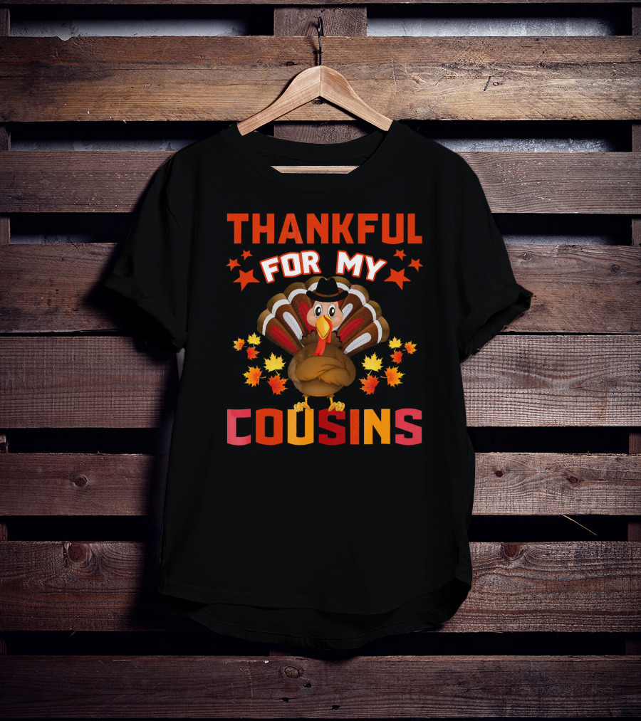 Thanksgiving Thankful For My Cousins Turkey T-Shirt