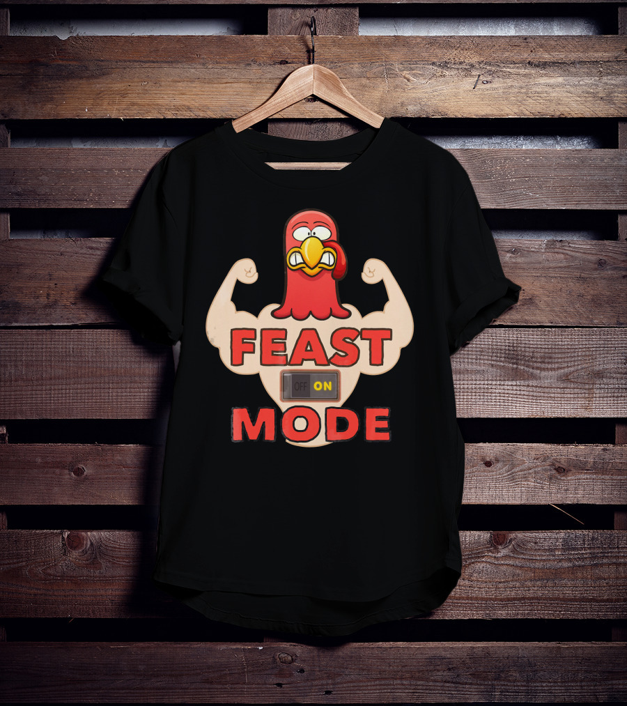 FEAST MODE Thanksgiving Day Eat On Turkey Fitness Humor T-Shirt