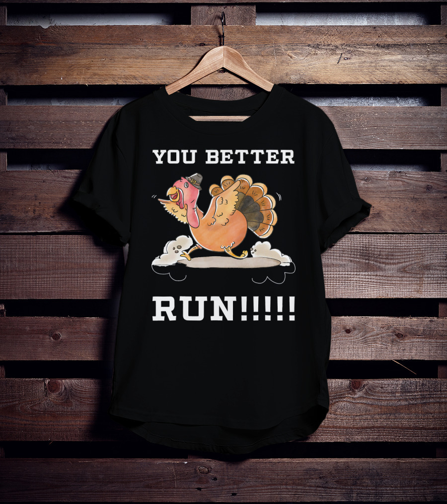 YOU BETTER RUN Funny Turkey Hat Clouds T-Shirt