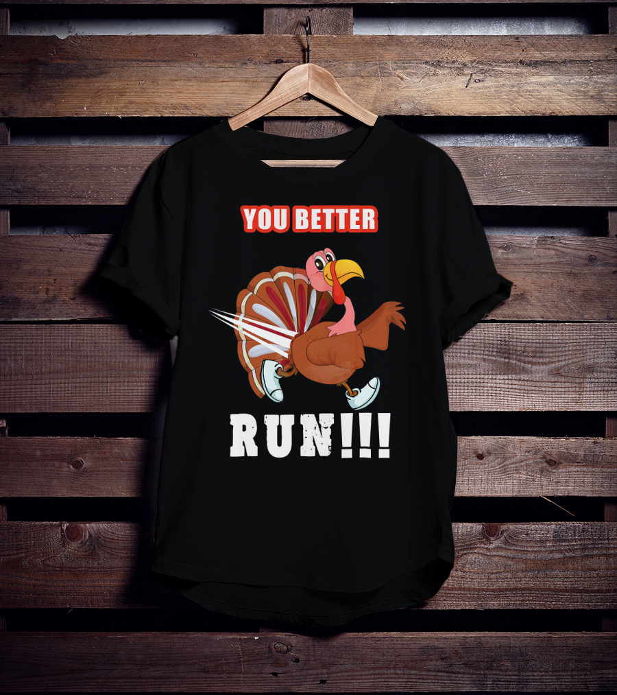 You Better Run Funny Turkey Cartoon Run T-Shirt