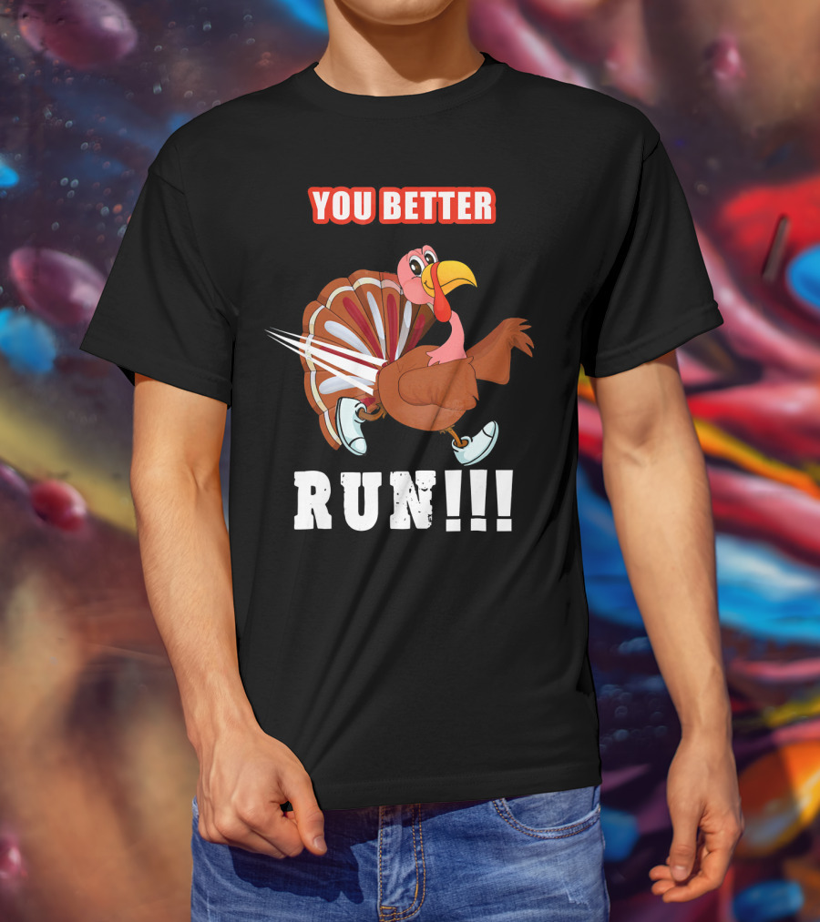 You Better Run Funny Turkey Cartoon Run T-Shirt