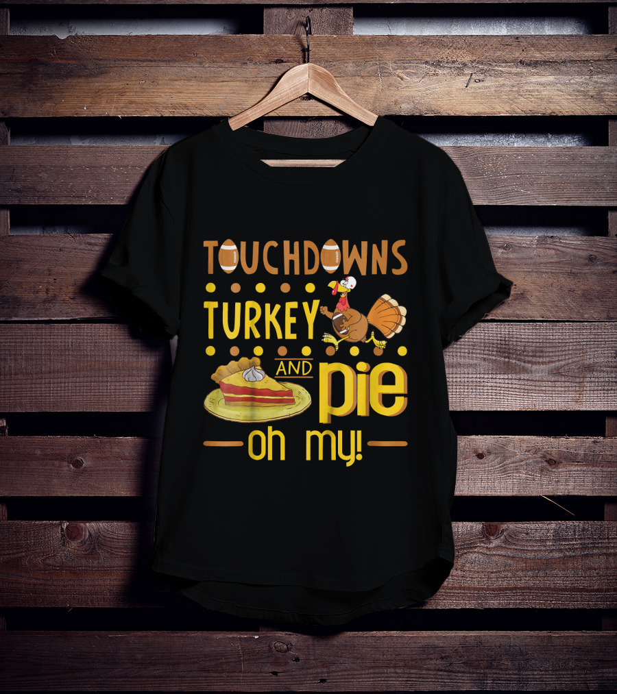 Touchdowns Turkey And Pie Oh My Thanksgiving Kids Football T-Shirt