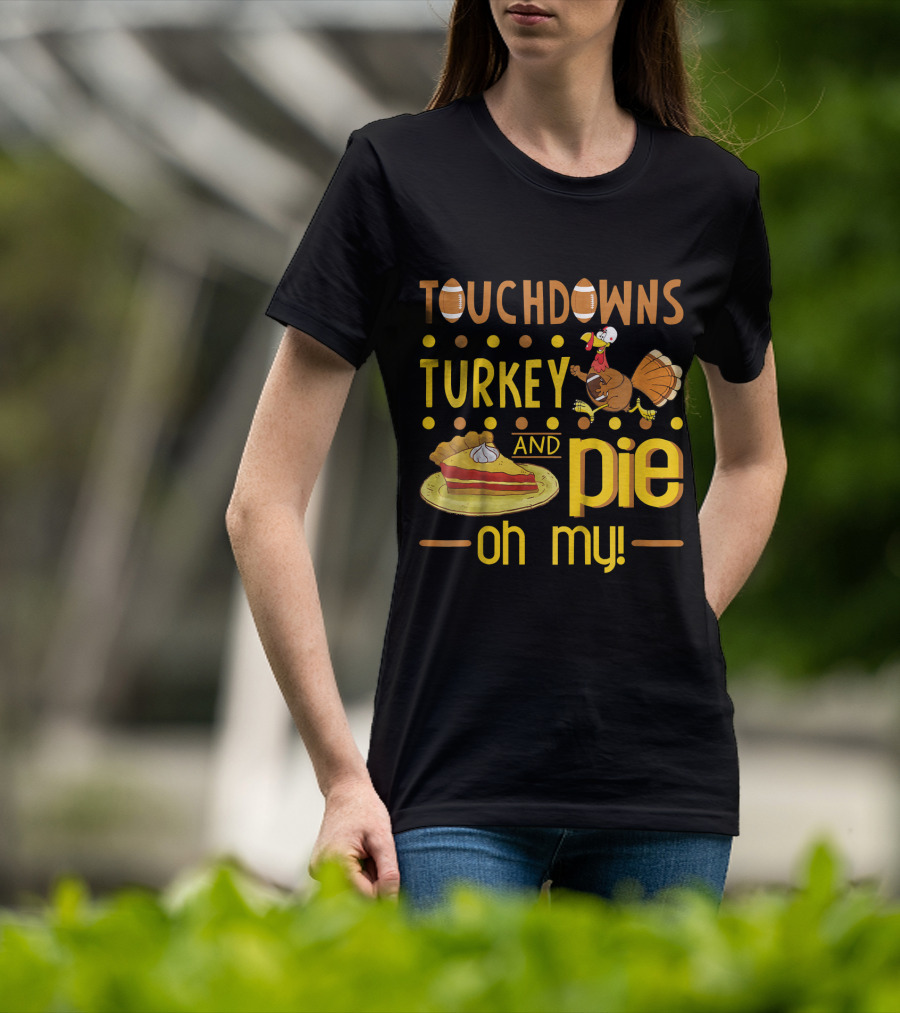 Touchdowns Turkey And Pie Oh My Thanksgiving Kids Football T-Shirt