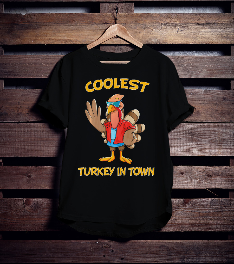 Coolest Turkey In Town Cool Turkey Thanksgiving T-Shirt