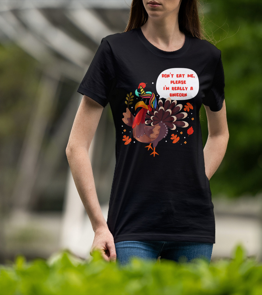 Don't Eat Me Please I'm Really A Unicorn Turkey T-Shirt