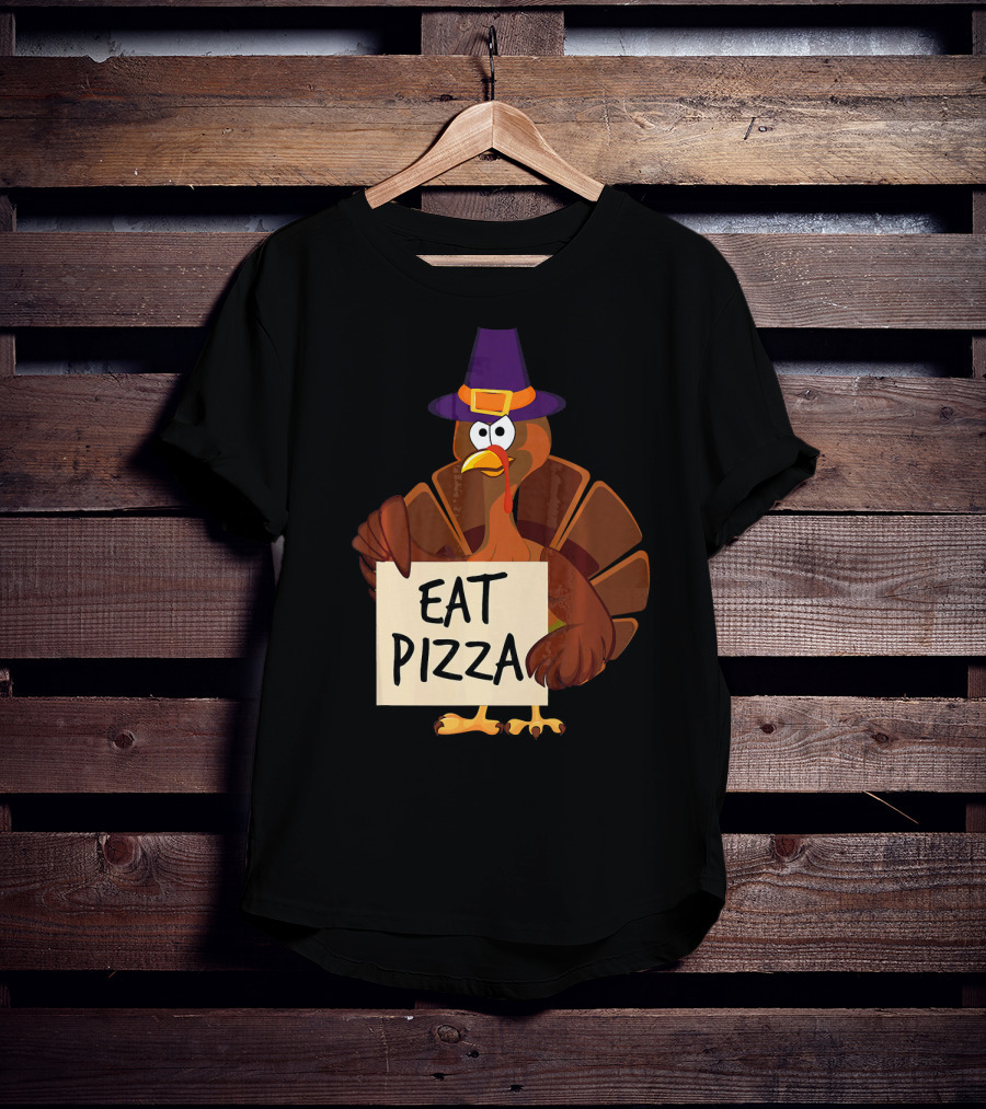 Eat Pizza Funny Turkey In Hat Happy T-Shirt