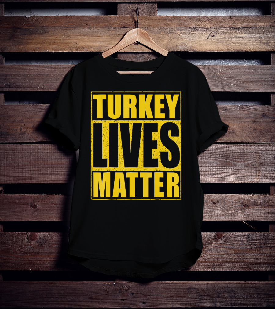 Turkey Lives Matter T-Shirt