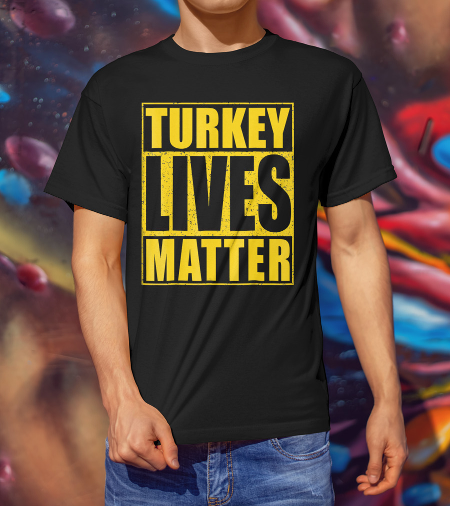 Turkey Lives Matter T-Shirt