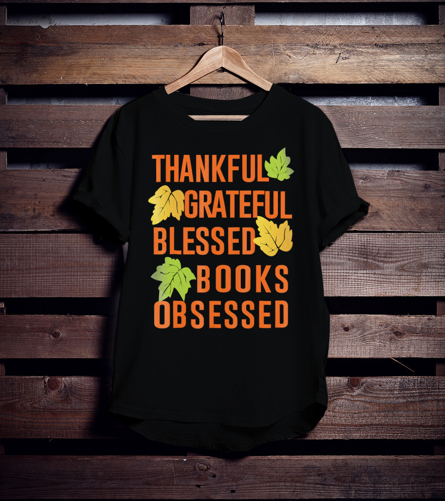 Thankful Grateful Blessed Books Obsessed T-Shirt