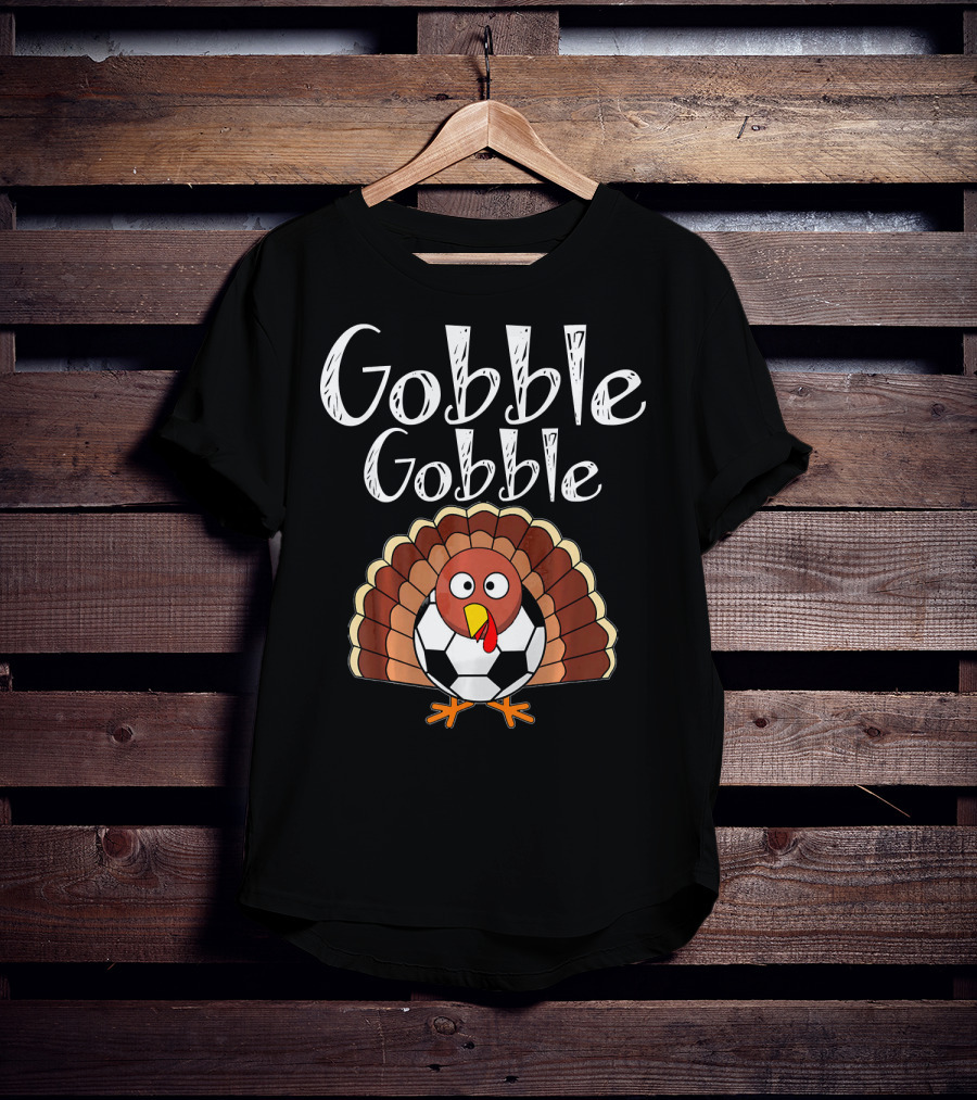 Gobble Gobble Thanksgiving Turkey Soccer T-Shirt