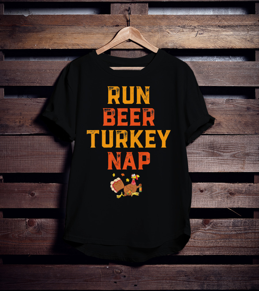Run Beer Turkey Nap Funny Turkey Runner Thanksgiving Humor T-Shirt