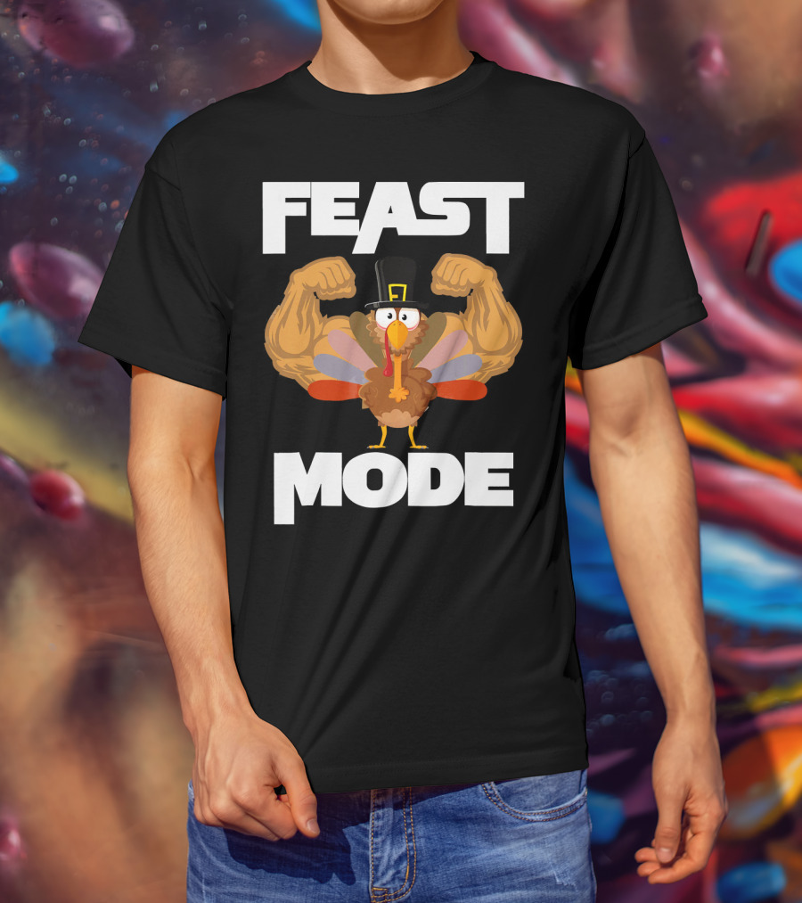 Feast Mode Funny Muscle Turkey Thanksgiving T-Shirt