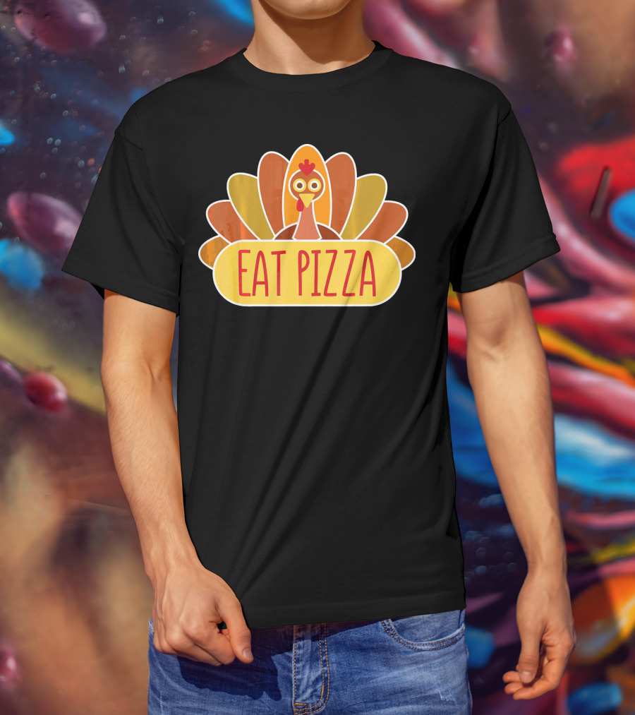 Eat Pizza Cute Thanksgiving Day Funny Turkey T-Shirt
