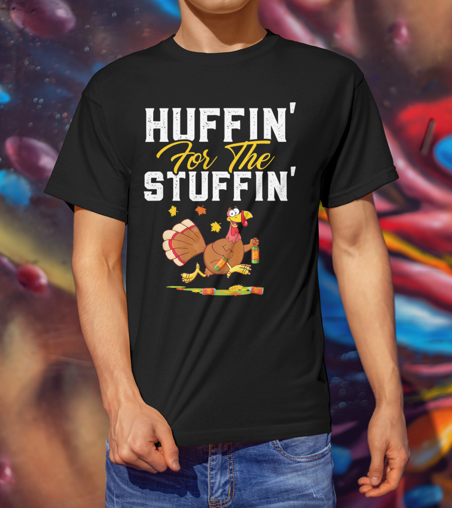 HUFFIN' FOR THE STUFFIN' Turkey Running With Beer And Leaves T-Shirt