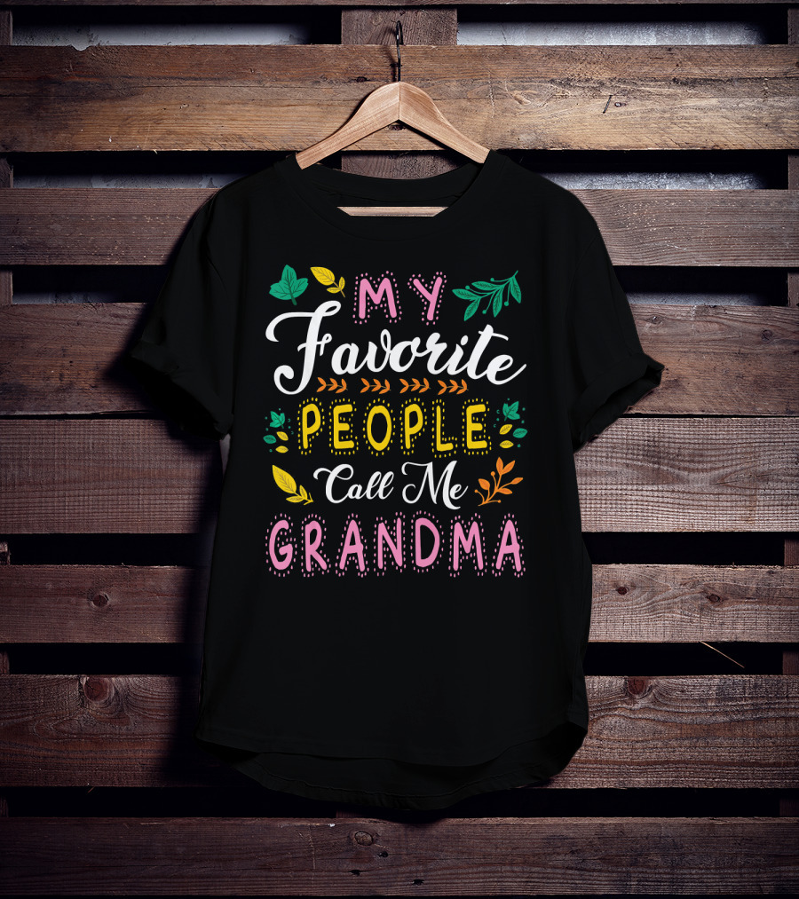 My Favorite People Call Me Grandma With Colorful Leaves And Flowers T-Shirt