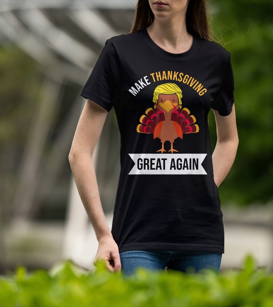 Make Thanksgiving Great Again Funny Turkey With Yellow Hairstyle T-Shirt