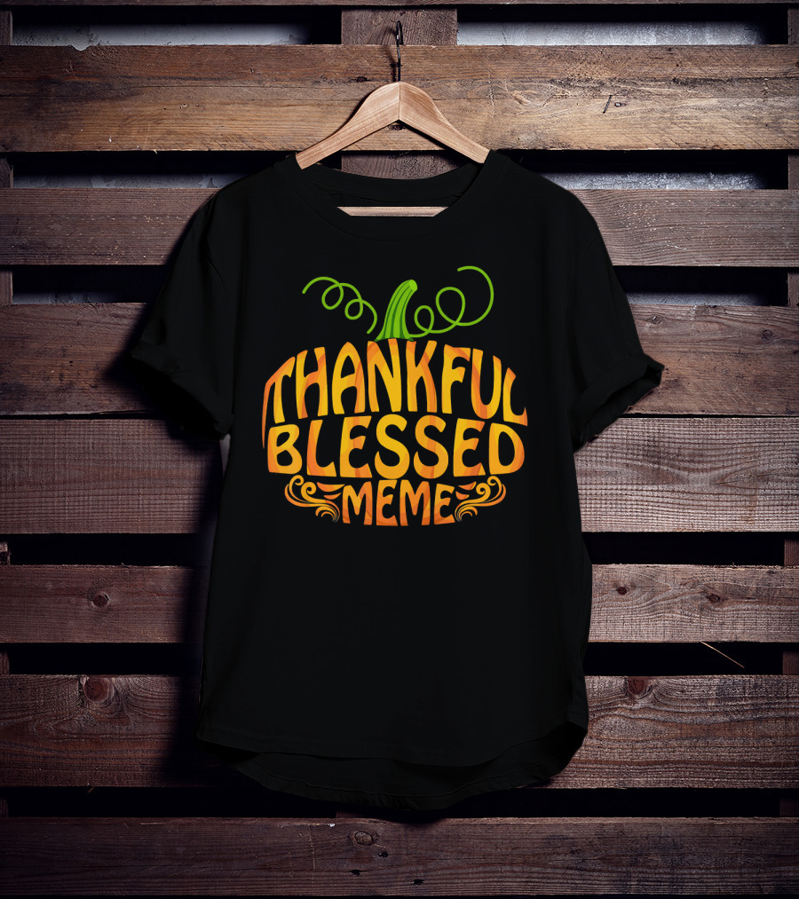 Thankful Blessed Meme Thanksgiving Pumpkin T-Shirt
