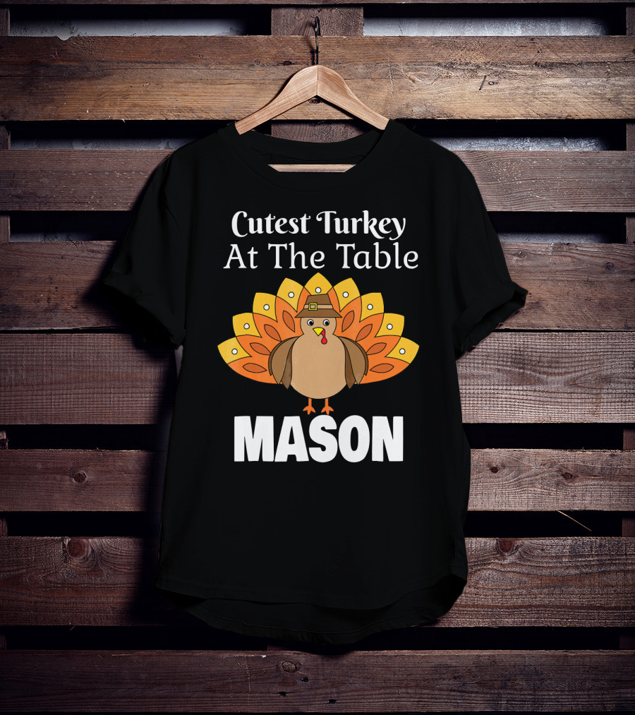 Cutest Turkey At The Table Mason Kids Personalized Thanksgiving MAS T-Shirt