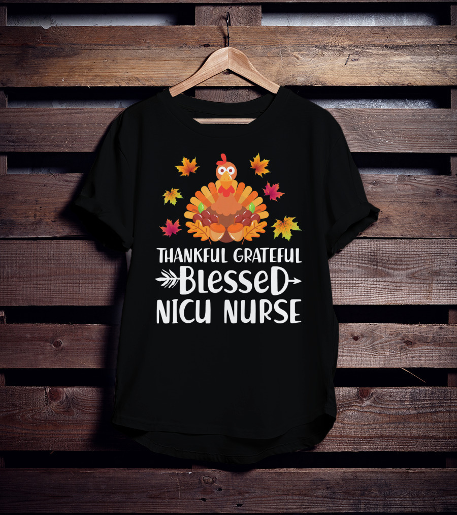 Thankful Grateful Blessed NICU Nurse Turkey Leaves T-Shirt