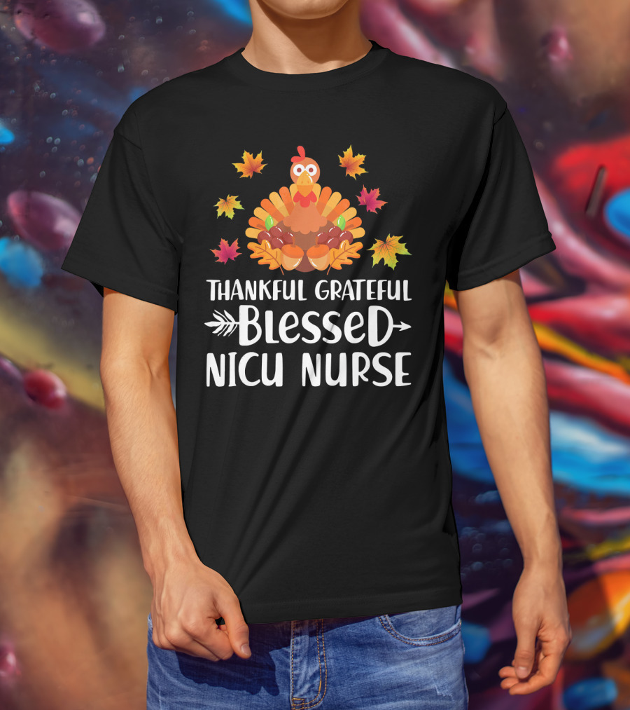 Thankful Grateful Blessed NICU Nurse Turkey Leaves T-Shirt