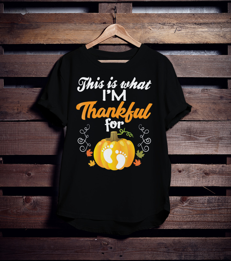This Is What I'm Thankful For Pumpkin Baby Footprints Autumn Leaves T-Shirt