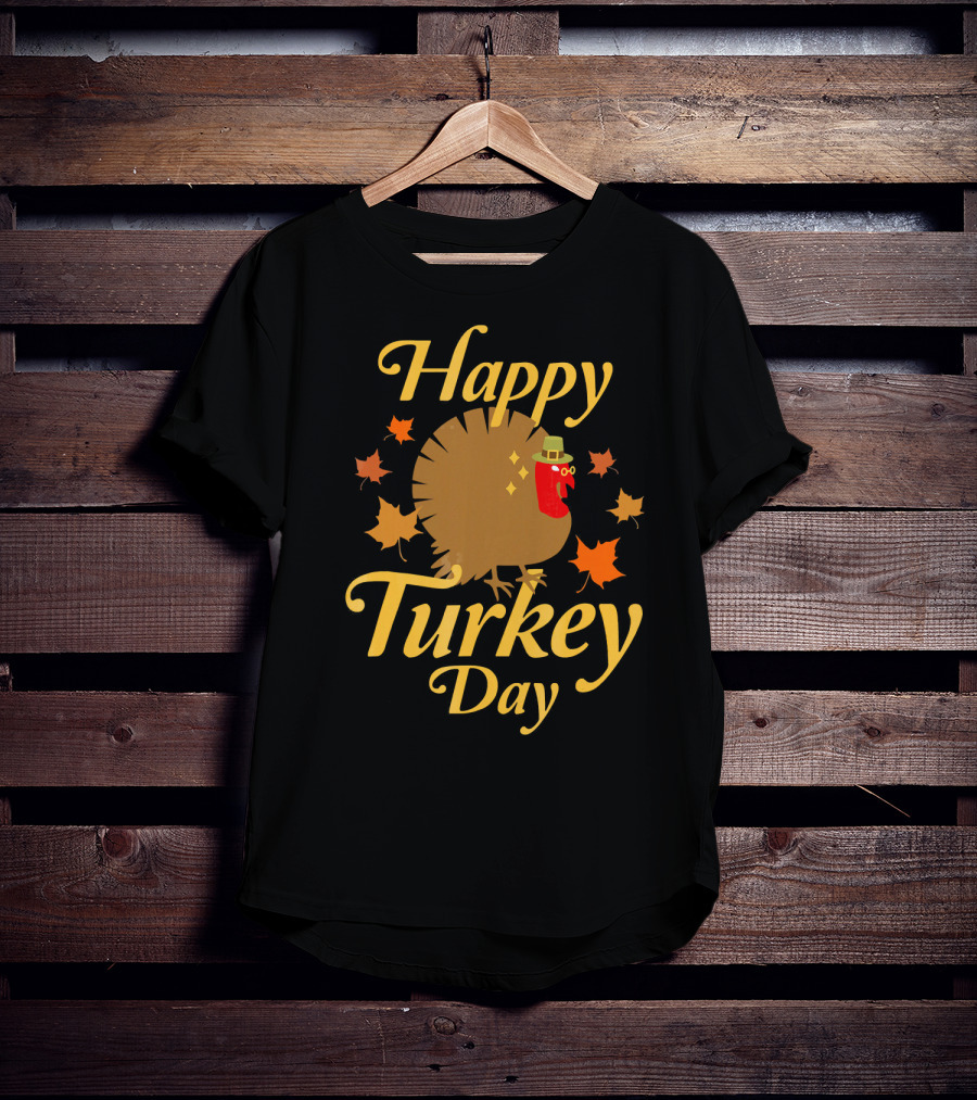 Happy Turkey Day Thanksgiving Funny T-Shirt