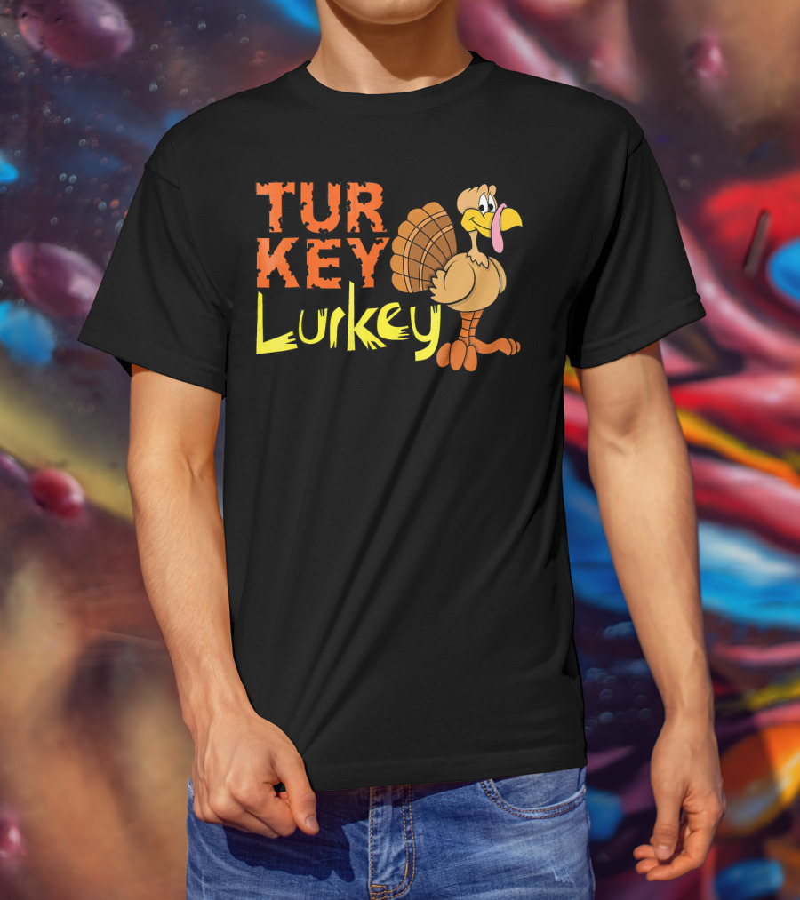 Turkey Lurkey Funny Thanksgiving Cartoon Turkey T-Shirt