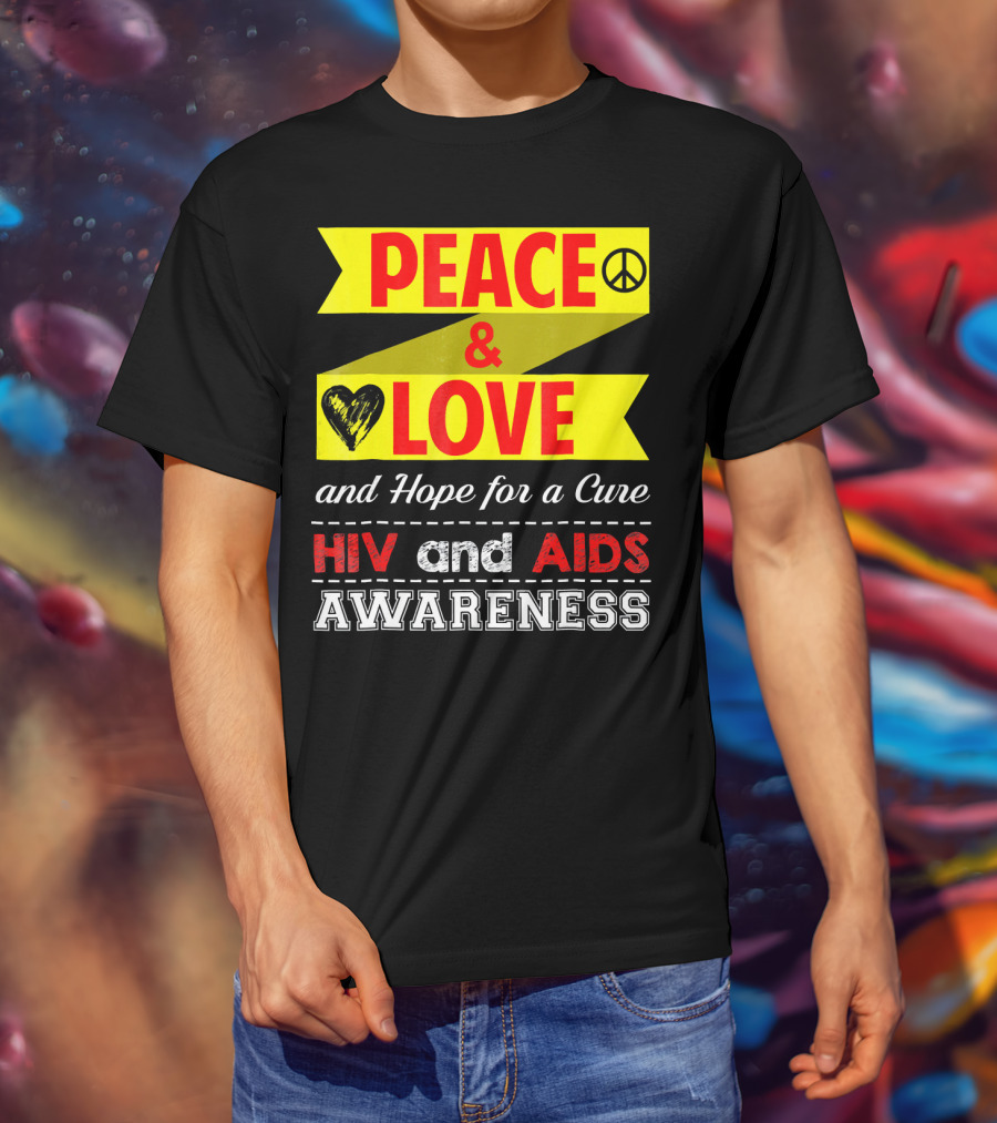 Peace And Love And Hope For A Cure HIV And AIDS Awareness T-Shirt