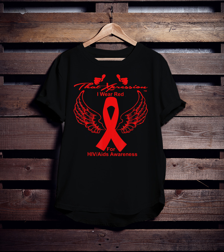 That Xpression I Wear Red For HIV/Aids Awareness T-Shirt