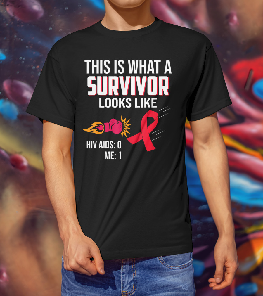 This Is What A Survivor Looks Like HIV AIDS 0 Me 1 T-Shirt